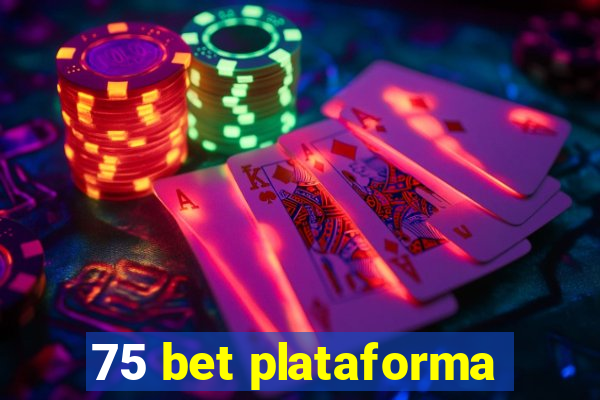 75 bet plataforma